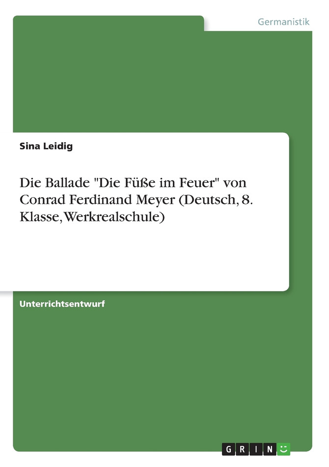 Die Ballade "Die Füße im Feuer" von Conrad Ferdinand Meyer (Deutsch, 8. Klasse, Werkrealschule)