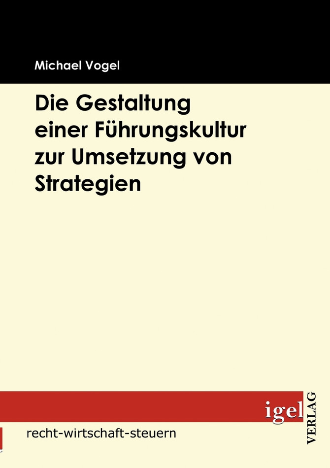Die Gestaltung einer Führungskultur zur Umsetzung von Strategien