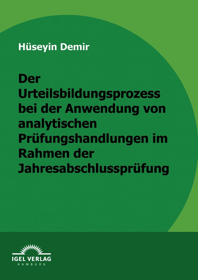 Der Urteilbildungsprozess bei der Anwendung von analytischen Prüfungshandlungen im Rahmen der Jahresabschlussprüfung