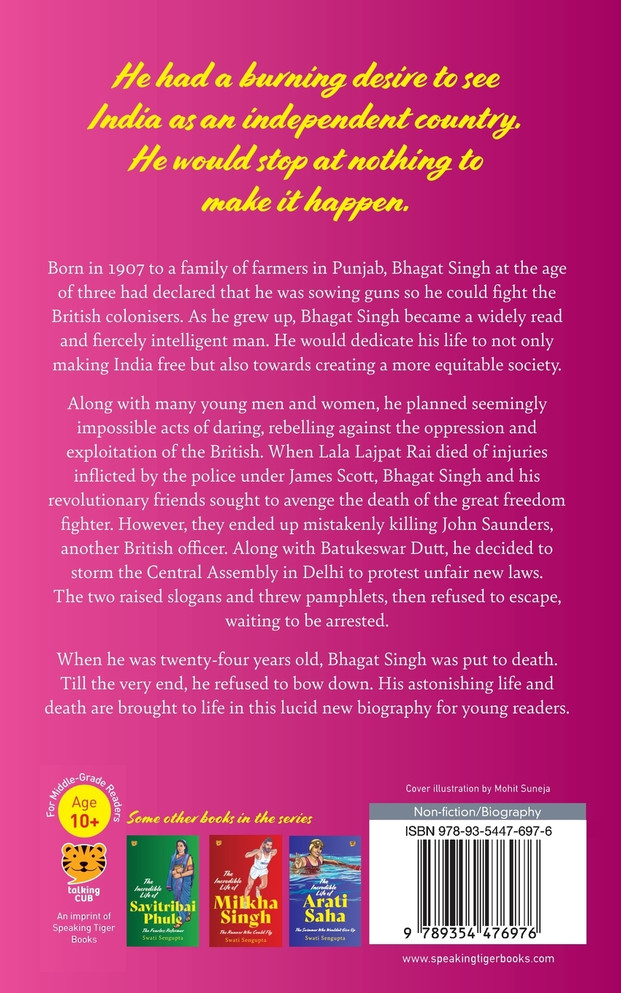 THE INCREDIBLE LIFE OF BHAGAT SINGH THE INDOMITABLE FREEDOM FIGHTER