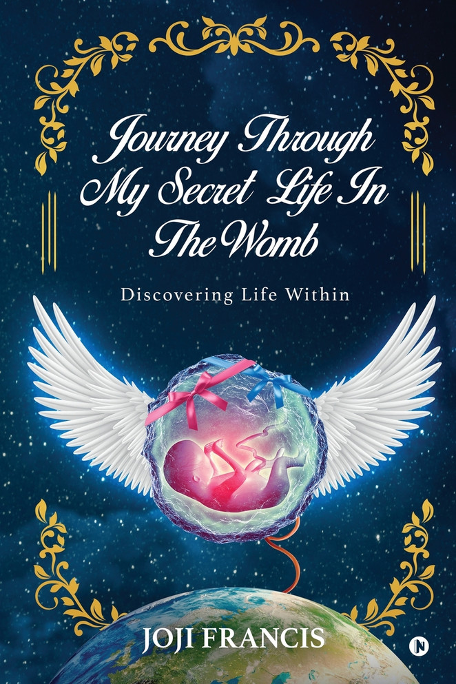 Journey Through My Secret Life In The Womb