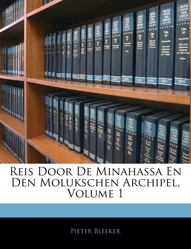 Reis Door De Minahassa En Den Molukschen Archipel, Volume 1
