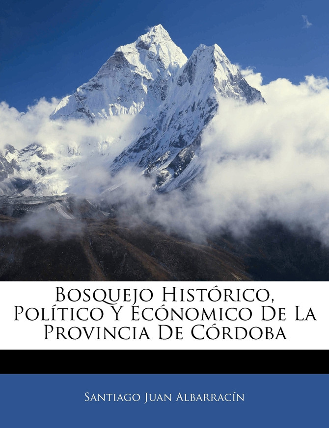 Bosquejo Histórico, Político Y Ecónomico De La Provincia De Córdoba