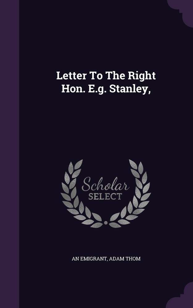 Letter To The Right Hon. E.g. Stanley,