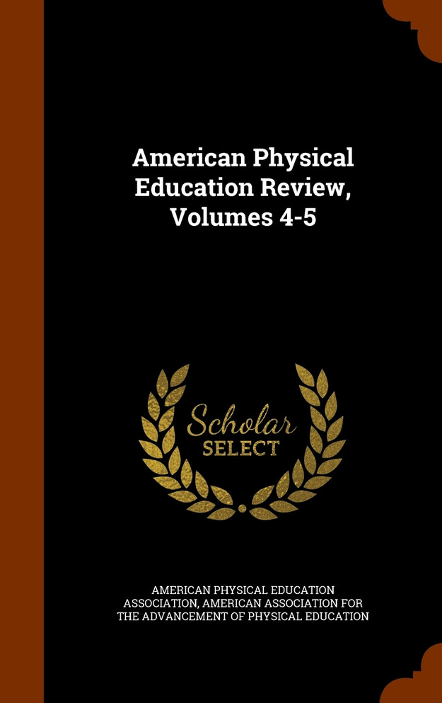 American Physical Education Review, Volumes 4-5