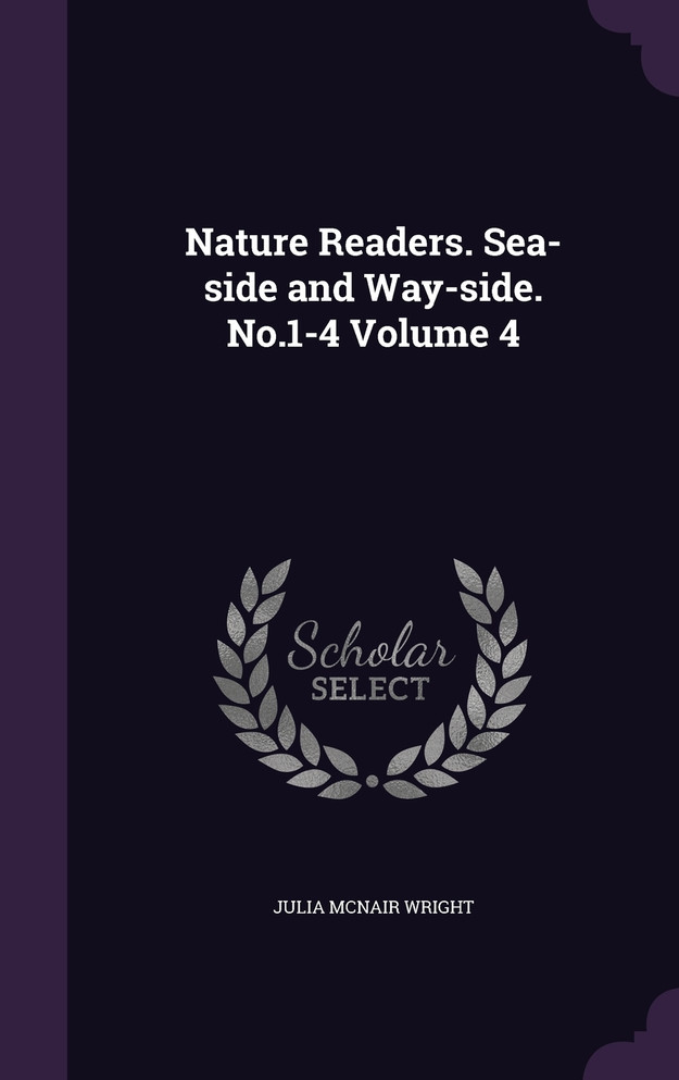 Nature Readers. Sea-side and Way-side. No.1-4 Volume 4
