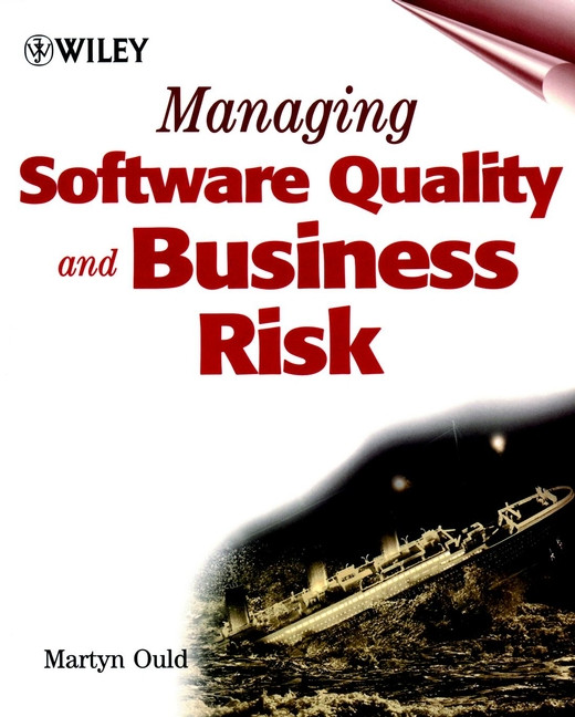 Managing Software Quality and Business Risk