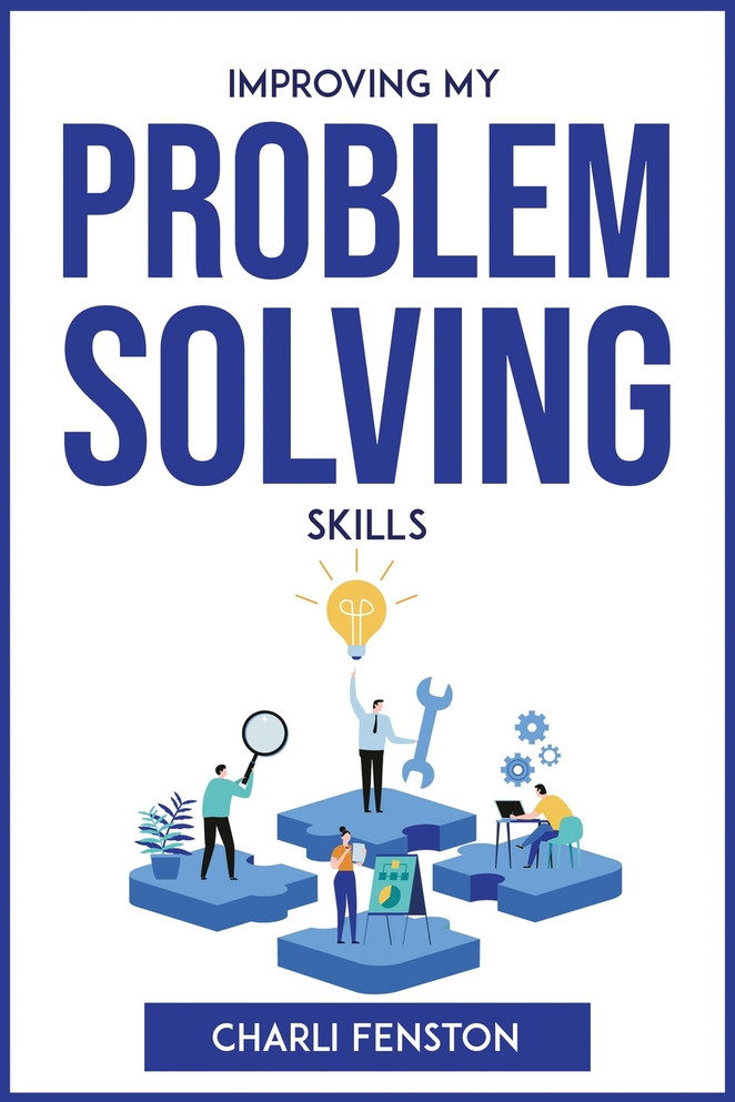 IMPROVING MY PROBLEM SOLVING SKILLS