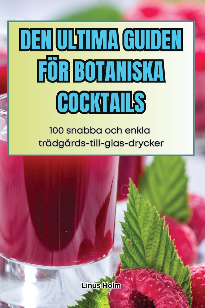 DEN ULTIMA GUIDEN FÖR BOTANISKA COCKTAILS