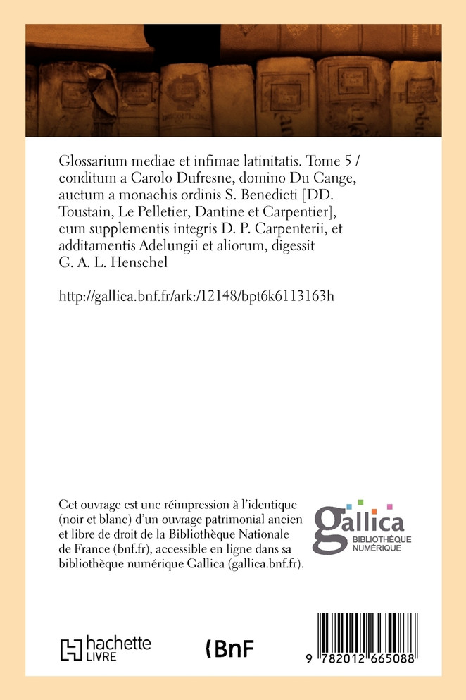 Glossarium mediae et infimae latinitatis. Tome 5 (Éd.1840-1850)