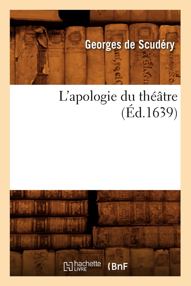 L'apologie du théâtre , (Éd.1639)