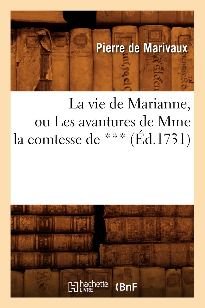 La vie de Marianne, ou Les avantures de Mme la comtesse de *** , (Éd.1731)