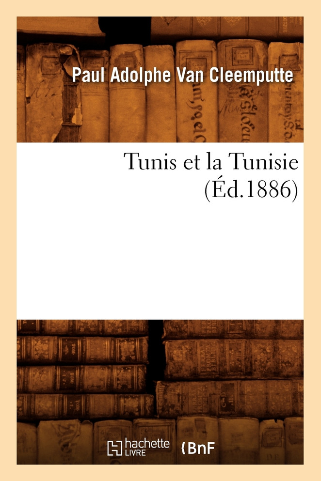 Tunis et la Tunisie, (Éd.1886)