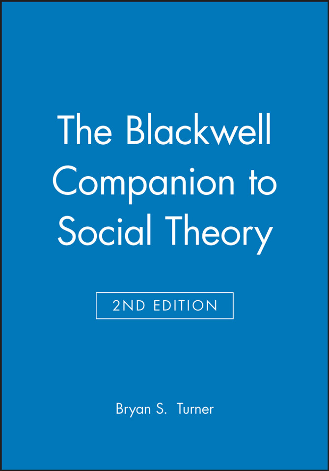 The Blackwell Companion to Social Theory