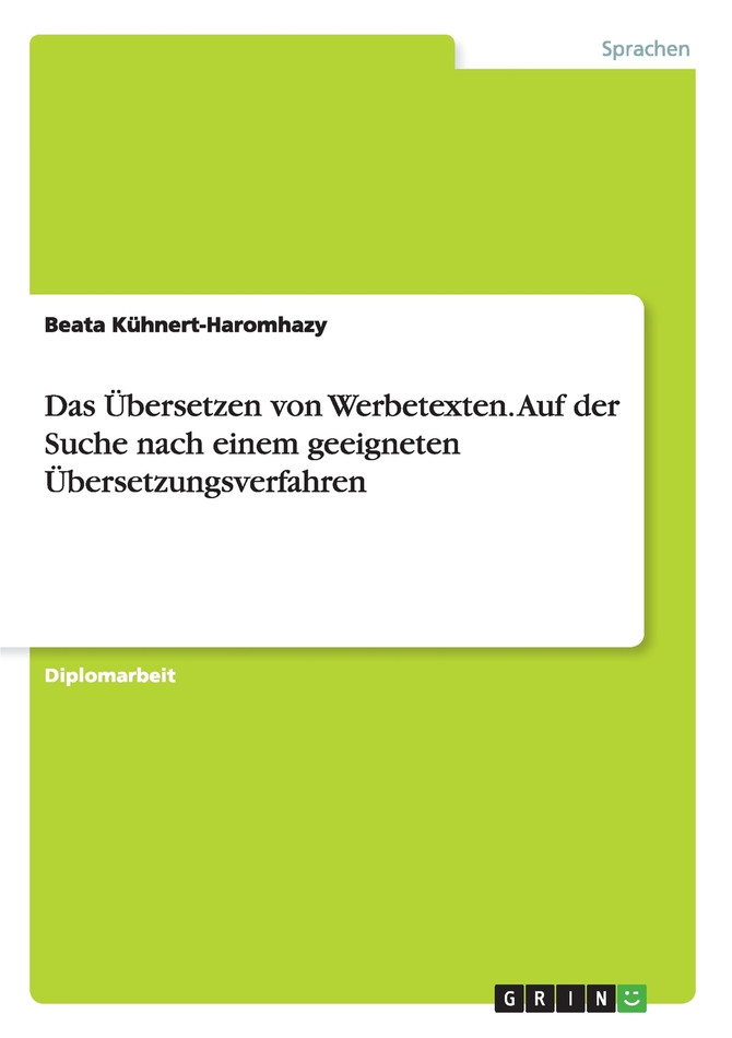 Das Übersetzen von Werbetexten. Auf der Suche nach einem geeigneten Übersetzungsverfahren