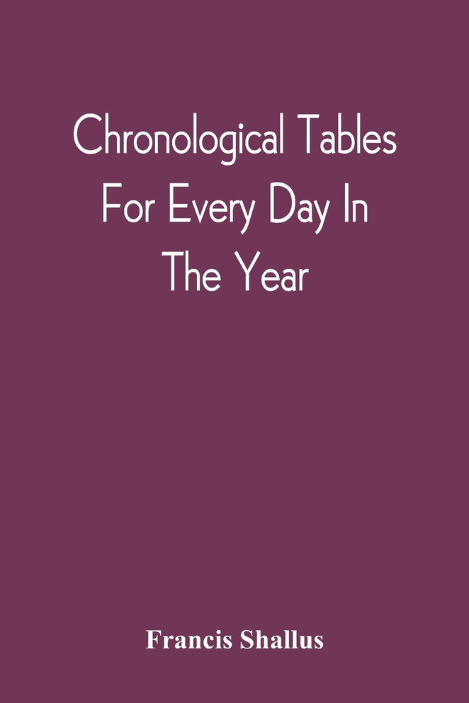 Chronological Tables; For Every Day In The Year