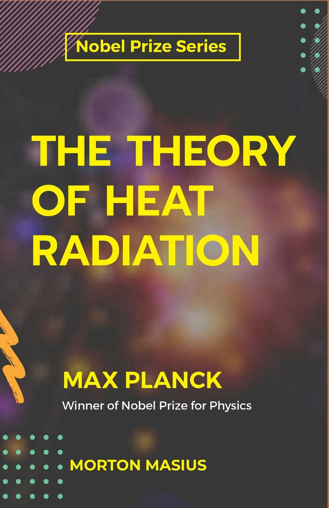 The Theory of Heat Radiation