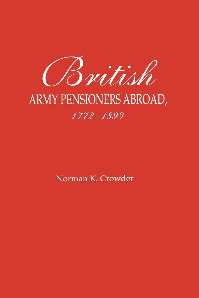 British Army Pensioners Abroad, 1772-1899