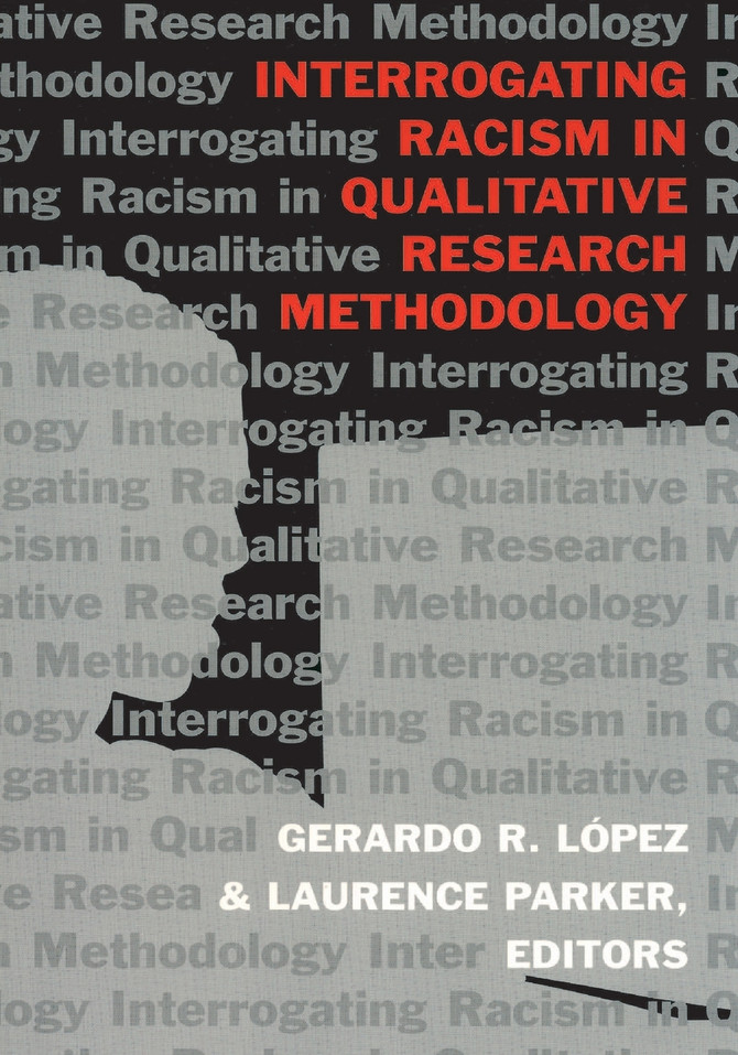 Interrogating Racism in Qualitative Research Methodology