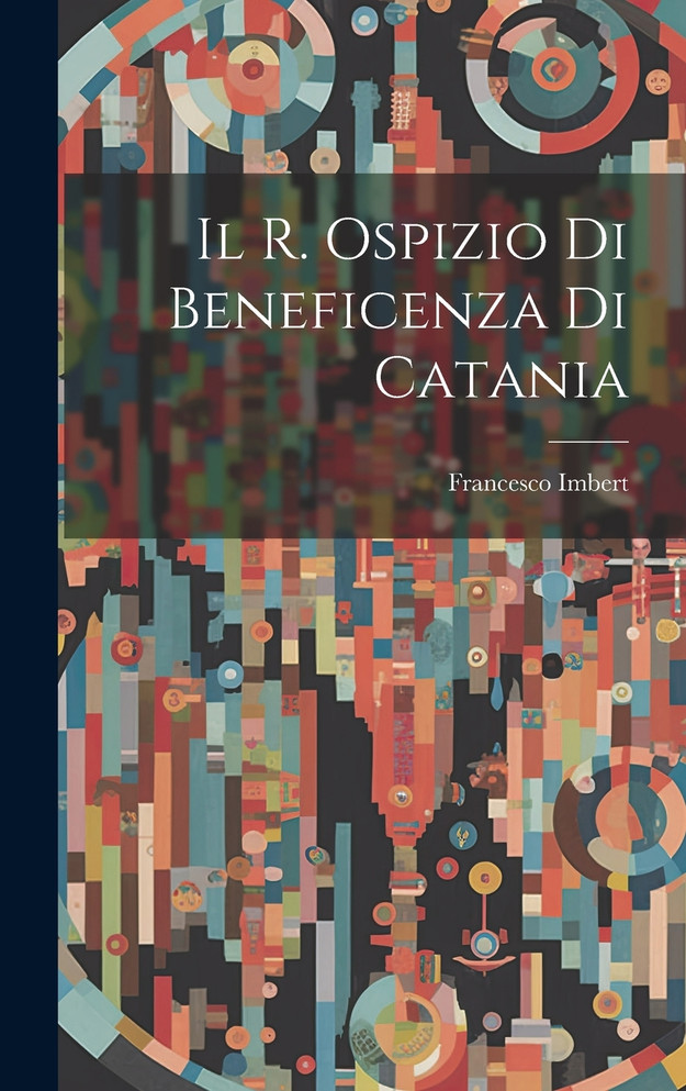 Il R. Ospizio Di Beneficenza Di Catania
