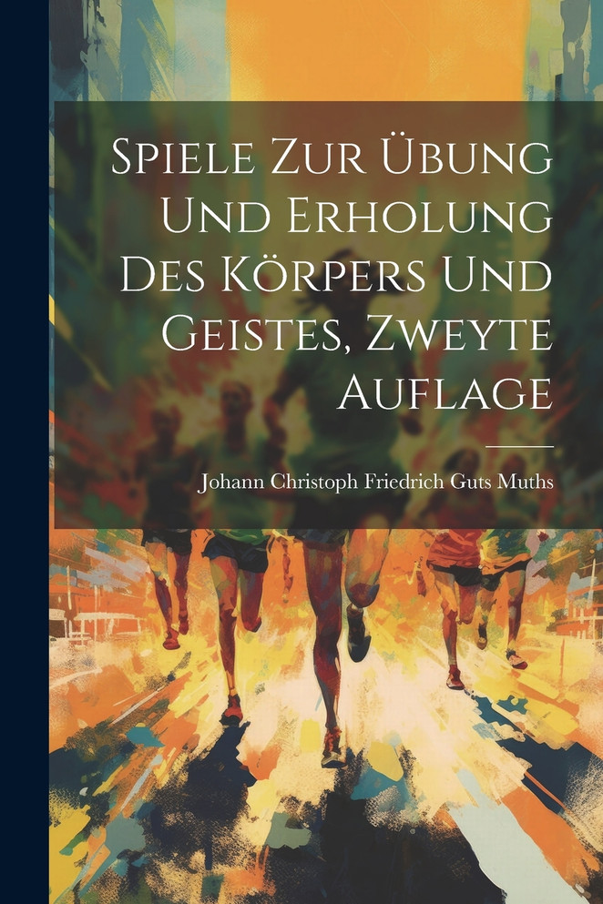 Spiele zur Übung und Erholung des Körpers und Geistes, zweyte Auflage
