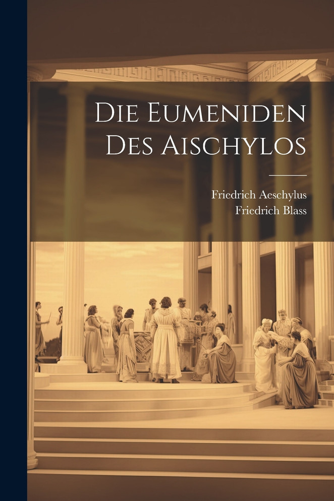 Die Eumeniden Des Aischylos