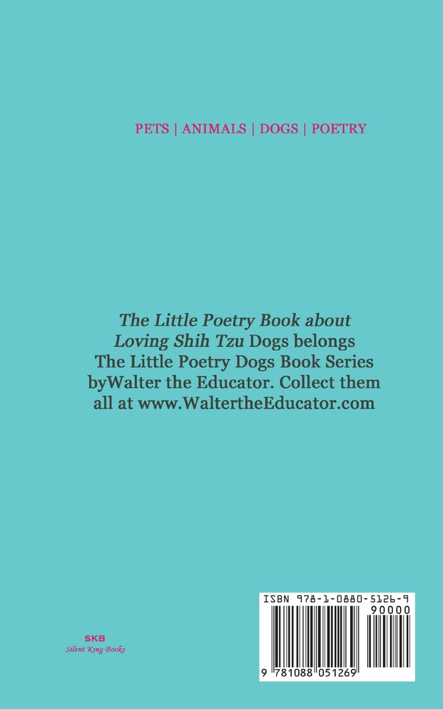 The Little Poetry Book about Loving Shih Tzu Dogs