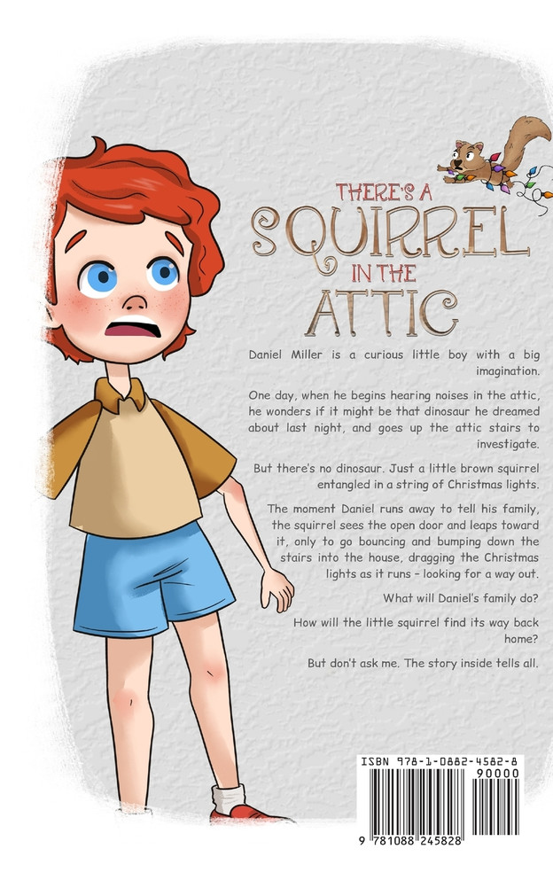 THERE'S A SQUIRREL IN THE ATTIC