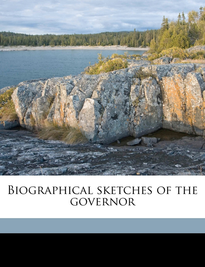 Biographical sketches of the governor Volume 2