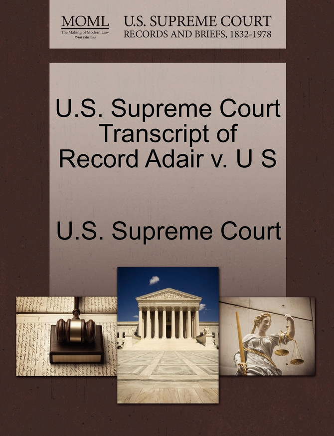 U.S. Supreme Court Transcript of Record Adair v. U S