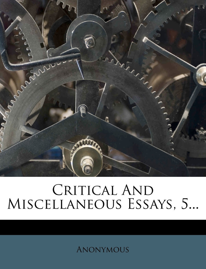 Critical And Miscellaneous Essays, 5...