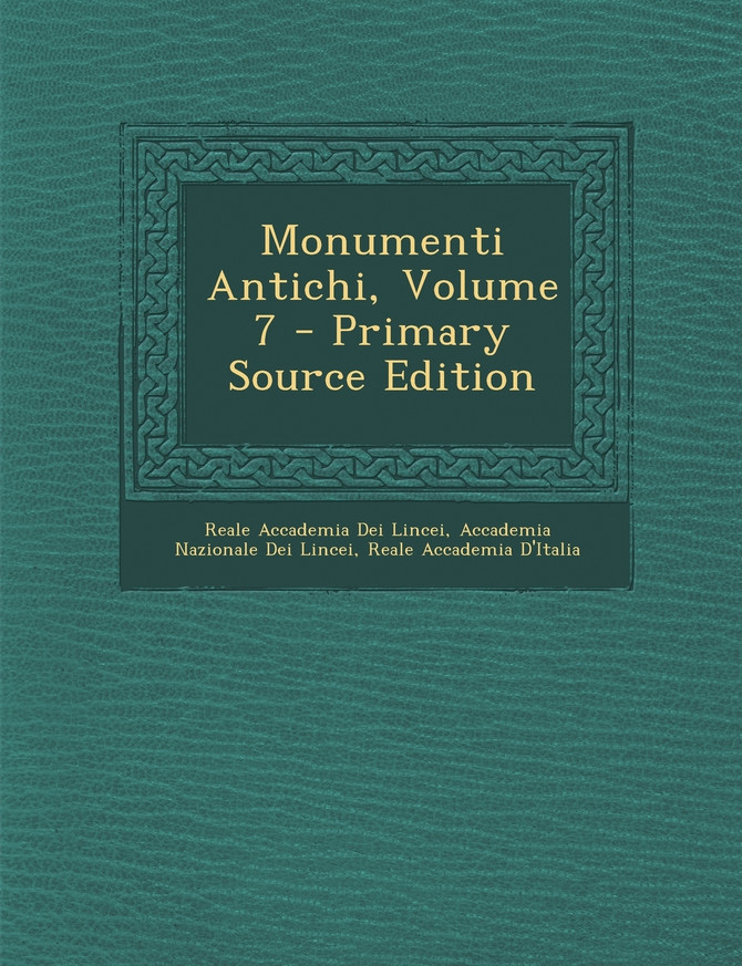 Monumenti Antichi, Volume 7 - Primary Source Edition