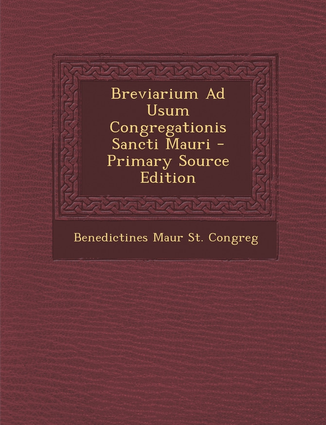 Breviarium Ad Usum Congregationis Sancti Mauri