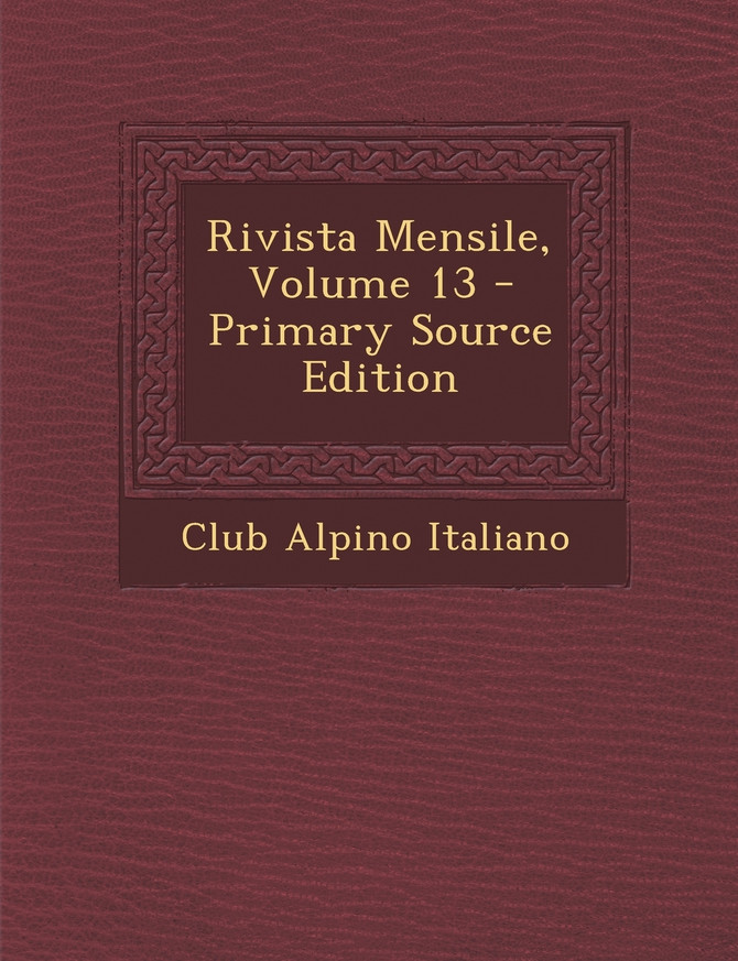 Rivista Mensile, Volume 13 - Primary Source Edition