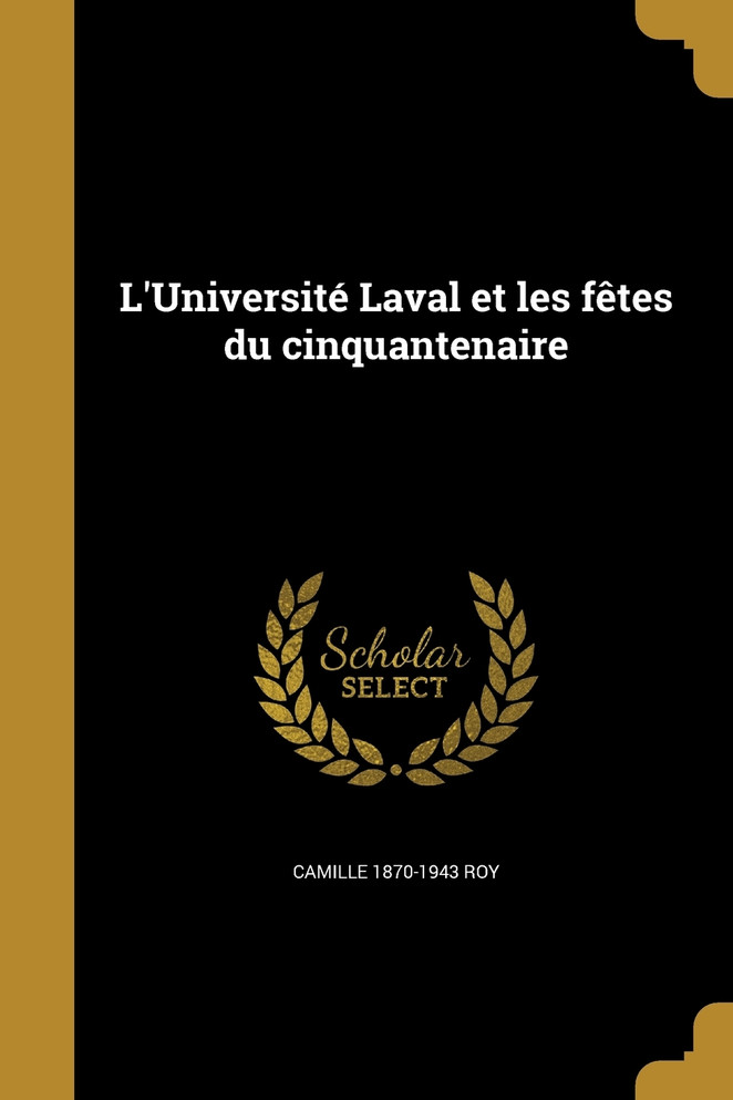 L'Université Laval et les fêtes du cinquantenaire