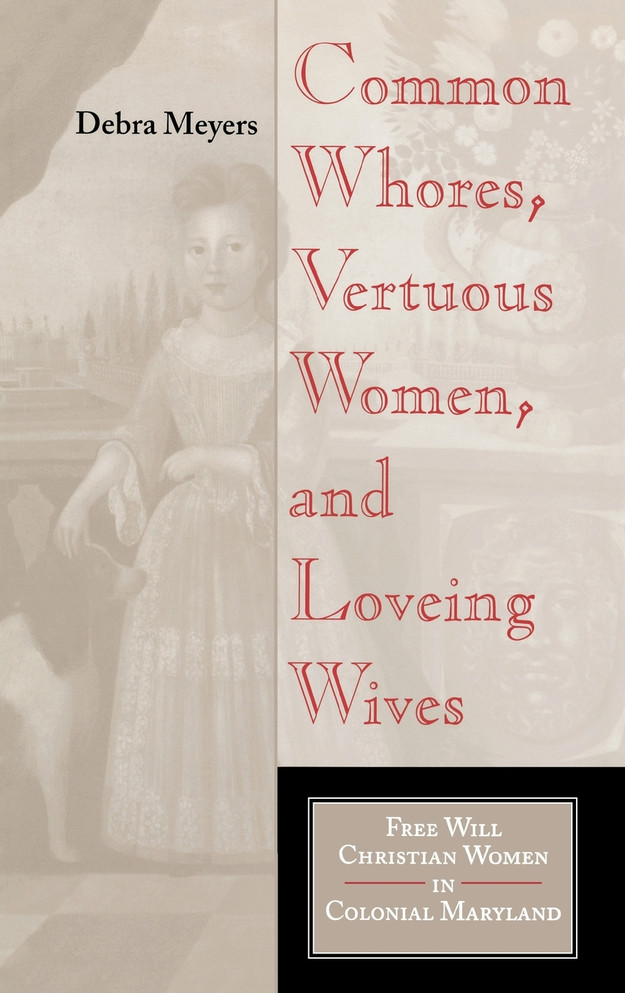 Common Whores, Vertuous Women, and Loveing Wives