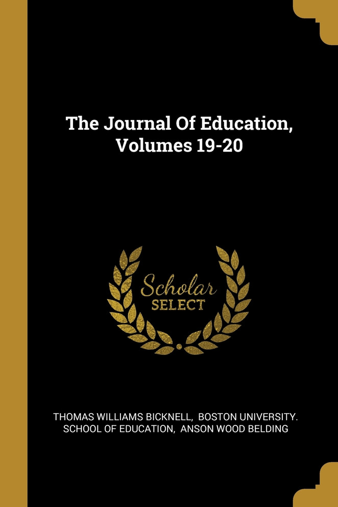 The Journal Of Education, Volumes 19-20