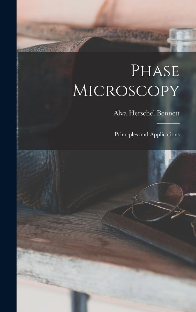 Phase Microscopy; Principles and Applications