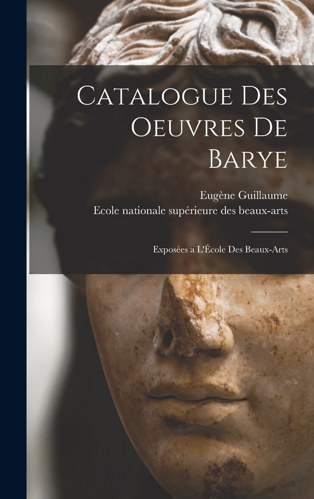 Catalogue des Oeuvres de Barye