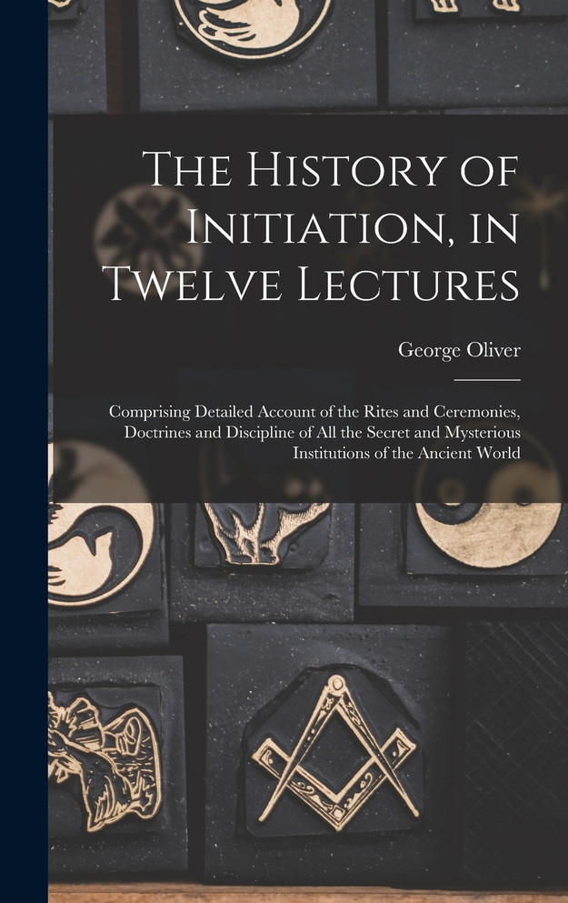 The History of Initiation, in Twelve Lectures