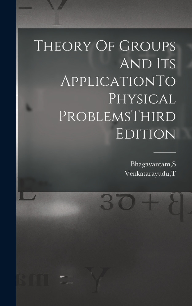 Theory Of Groups And Its ApplicationTo Physical ProblemsThird Edition