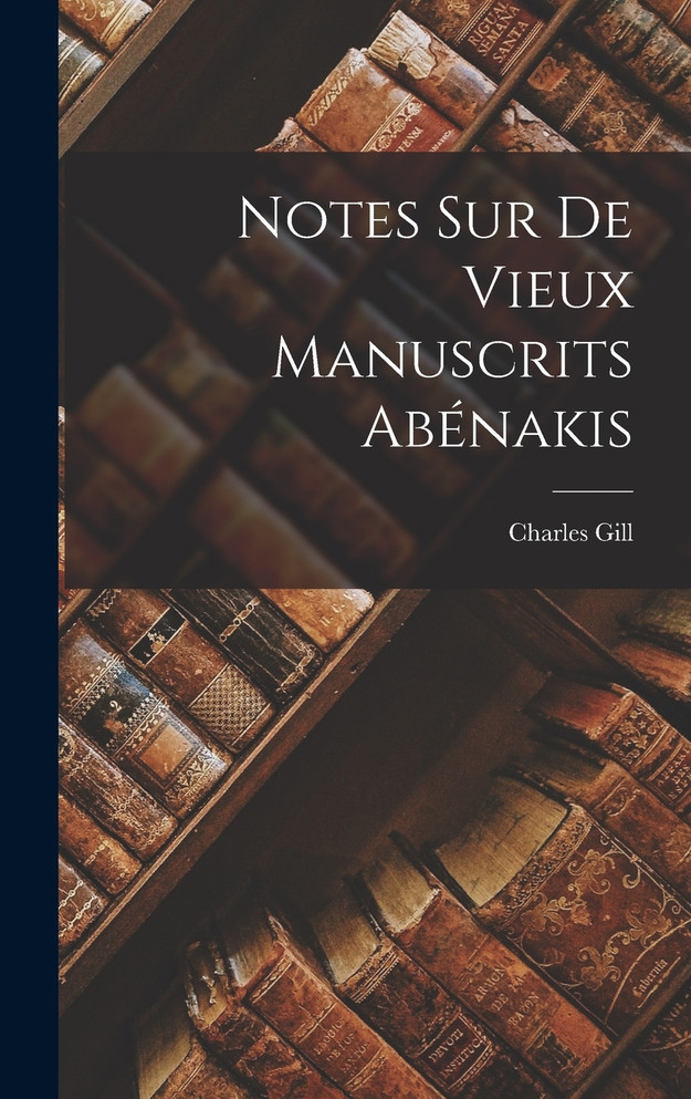 Notes sur de vieux manuscrits abénakis