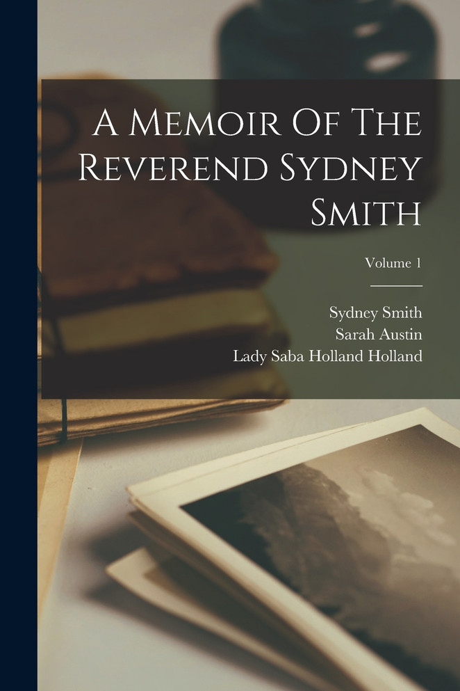 A Memoir Of The Reverend Sydney Smith; Volume 1