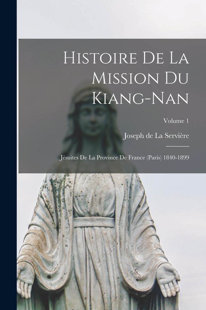 Histoire De La Mission Du Kiang-nan