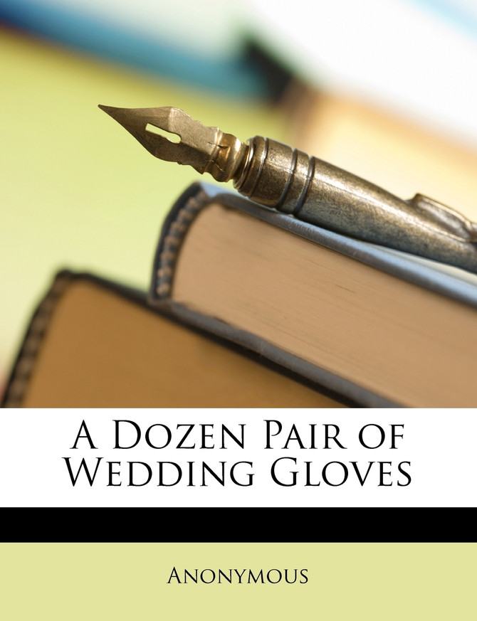 A Dozen Pair of Wedding Gloves