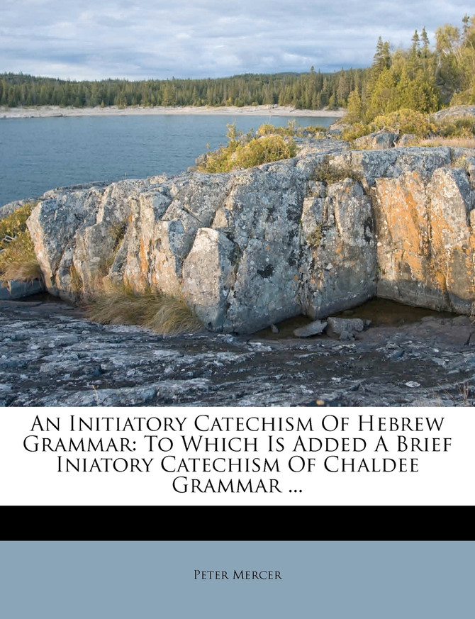 An Initiatory Catechism Of Hebrew Grammar