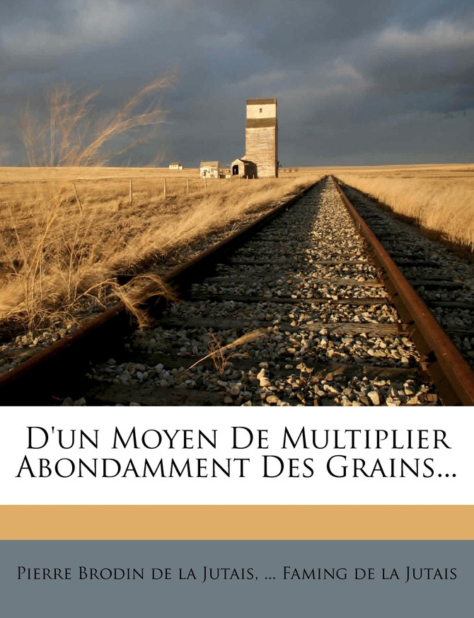 D'un Moyen De Multiplier Abondamment Des Grains...