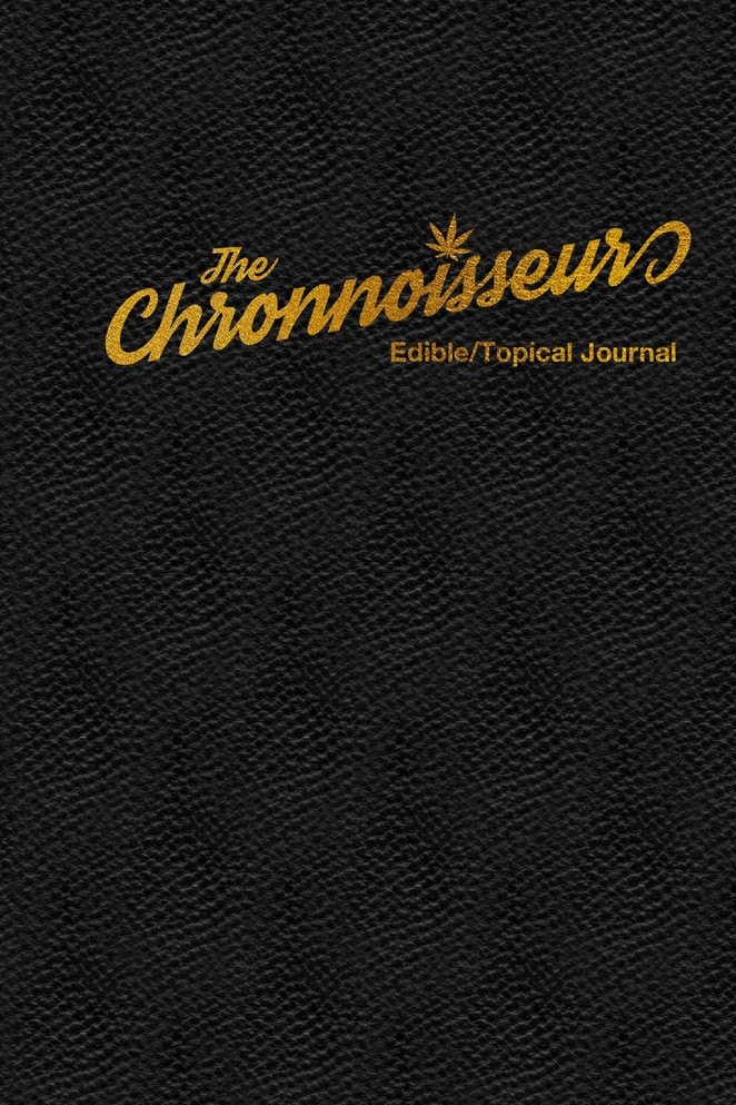 The Chronnoisseur - Edible/Topical Journal
