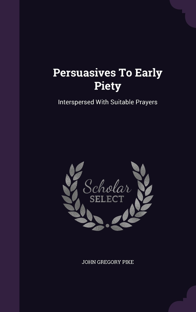 Persuasives To Early Piety