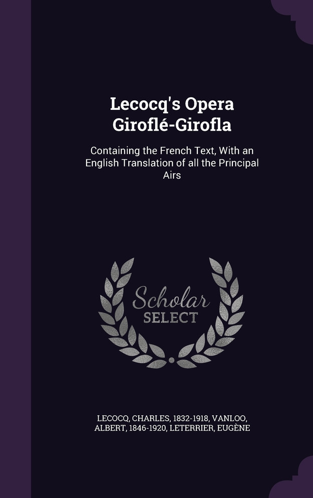 Lecocq's Opera Giroflé-Girofla